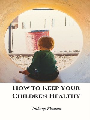 cover image of How to Keep Your Children Healthy